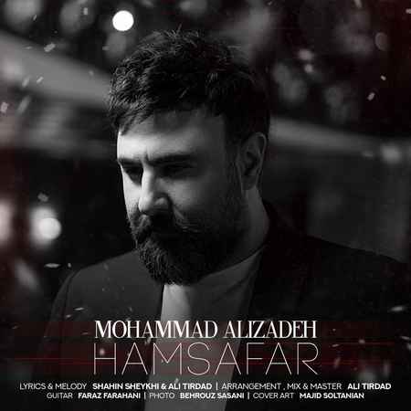 محمد علیزاده دلتنگی دانلود آهنگ محمد علیزاده همسفر