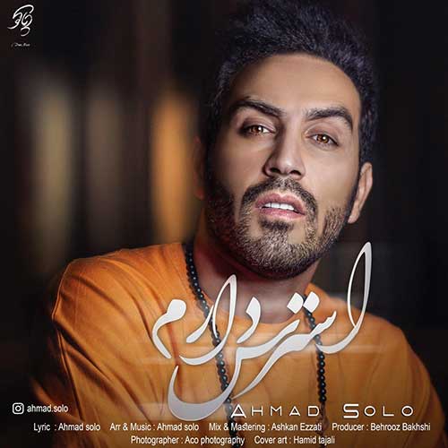 دانلود آهنگ احمد سلو استرس دارم 1 احمد سلو استرس دارم