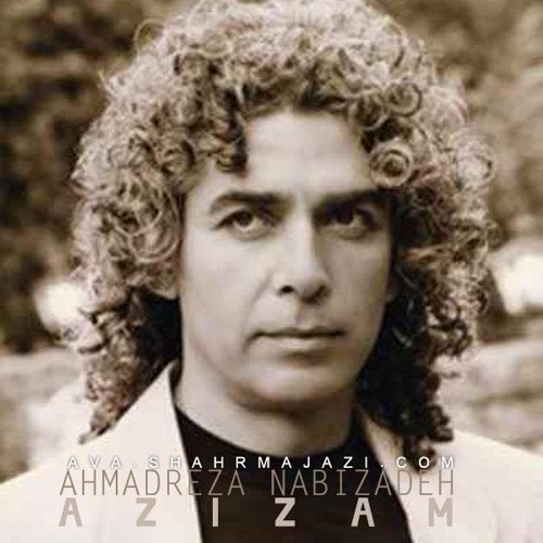 دانلود آهنگ احمدرضا نبی زاده عزیزم 1 احمد رضا نبی زاده عزیزم